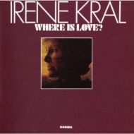 Irene Kral/Where Is Love? (Rmt)(Ltd)