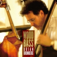 Brian Bromberg/Wood Bass (Hyb)