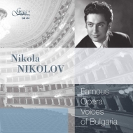 Tenor Collection/Nikola Nikolov： Famous Opera Voices Of Bulgaria