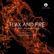 Tenor Collection/Flax  Fire-songs Of Devotion Stuart Jackson(T) Jocelyn Freeman(P)