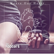 The Foobars/Weave Our Heart
