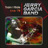 Jerry Garcia Band/Train I Ride Live '78 Capitol Theatre Passaic Nj. March 17th 1978