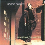 Robbie Dupree/Walking On Water