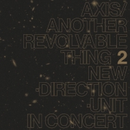 Axis / Another Revolvable Thing 2 (AiOR[hj