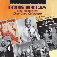 Louis Jordan/Louis Jordan  His Tympany Five Choo Choo Ch'Boogie (His 27 Finest - Including 15 R 