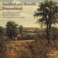 Stanford & Howells -Remembered : John Rutter / Cambridge Singers (2CD)