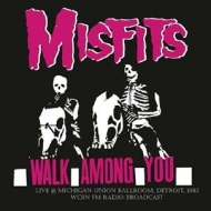Misfits/Walk Among You： Live At The Michigan Union Ballroom Detroit 1983 (Ltd)