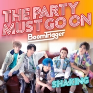 Boom Trigger/Shaking / The Party Must Go On (B)(+dvd)(Ltd)