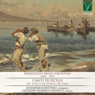 Frontini Francesco Paolo (1860-1939)/Canti Di Sicilia-art Songs For Soprano  Piano Schittino(S)