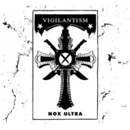 Vigilantism/Nox Ultra