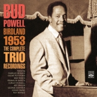 Birdland 1953-the Complete Trio Recordings : Bud Powell