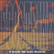 Ecostrike/Truth Still We Believe