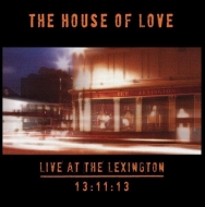 House Of Love/Live At The Lexington 13.11.13 (180g)
