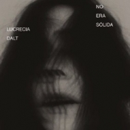 Lucrecia Dalt/No Era Solida