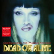 Dead Or Alive/Unbreakable The Fragile Remixes