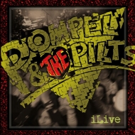 Pompel ＆ The Pilts/Ilive