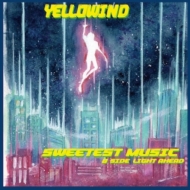 Yellowind (ů)/Sweetest Music / Light Ahead