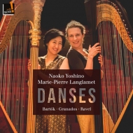 Harp Classical/Danses-bartok Granados Ravel： 吉野直子 Langlamet