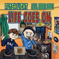 FLASH LIGHT SOUND/Flash Light All Dub Mix Life Goes On