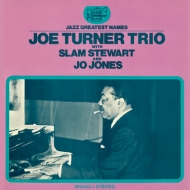 Joe Turner/Joe Turner Trio With Slam Stewart  Jo Jones