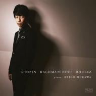 Keigo Mukawa : Chopin, Rachmaninov, Boulez