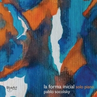 Pablo Socolsky/La Forma Inicial： Solo Piano