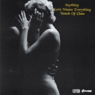 Touch Of Class (Soul)/Anything / Love Means Everything (Ltd)