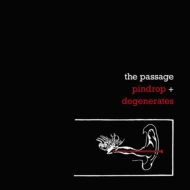 Passage (Rock)/Pindrop + Degenerates