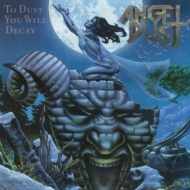 Angel Dust/To Dust You Will Decay