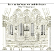 Organ Classical/Peter Holder： Bach Ist Der Vater Wir Sind Die Buben