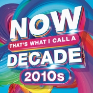 NOWʥԥ졼/Now That's What I Call A Decade 2010's