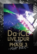 Da-iCE LIVE TOUR PHASE 3 `FIGHT BACK