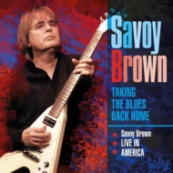 Savoy Brown/Taking The Blues Back Home Live In America