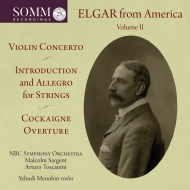 アメリカからのエルガー 第2集〜序奏とアレグロ（トスカニーニ指揮、1940）、ヴァイオリン協奏曲（メニューイン、1945）、コケイン（サージェント指揮、1945）