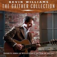Kevin Williams (Country)/Gaither Collection： Favorite Songs Of Bill ＆ Gloria On Guitar