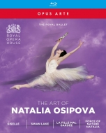 バレエ＆ダンス/Osipova： The Art Of Natalia Osipova-giselle Swan Lake La Fille Mal Gardee Natalia