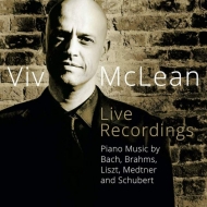 ピアノ・コンサート/Viv Mclean： Live Recordings-j. s.bach Brahms Liszt Medtner Schubert