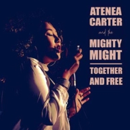 Atenea Carter / Mighty Might/Together And Free