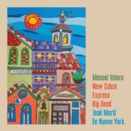 Manuel Valera New Cuban Express Big Band/Jose Marti En Nueva York