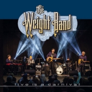 The Weight Band/Live Is A Carnival