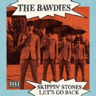 THE BAWDIES/Skippin'Stone / Le's Go Back (Ltd)