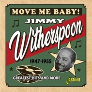Jimmy Witherspoon/Move Me Baby! - Greatest Hits And More 1947-1955