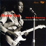 Buddy Guy/This Is The Beginning-the Artistic ＆ U. s.a. Sessions 1958-1963： (Rmt)