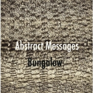 Bungalow/Abstract Messages