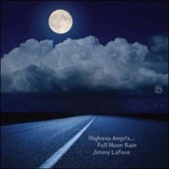 Jimmy Lafave/Highway Angels…full Moon Rain
