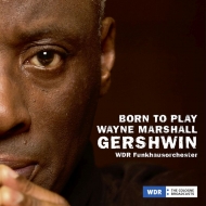 ガーシュウィン（1898-1937）/Born To Play Gershwin： W. marshall(P) / Cologne Radio O +paquito D'rivera