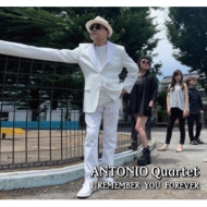 ANTONIO Quartet/I Remember You Forever