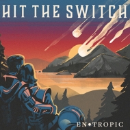 Hit The Switch/Entropic (Digi)(Ltd)