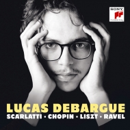 Lucas Debargue: Lucas Debargue-d.scarlatti, Chopin, Liszt, Ravel, Grieg, Schubert