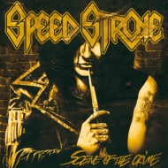 Speed Stroke/Scene Of The Crime